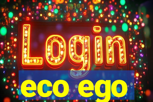eco ego